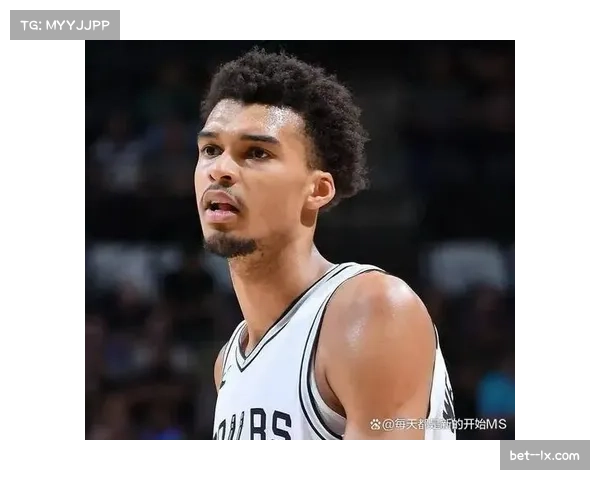 文班亚马回归后护框表现亮眼 其扫荡范围改变对手进攻策略